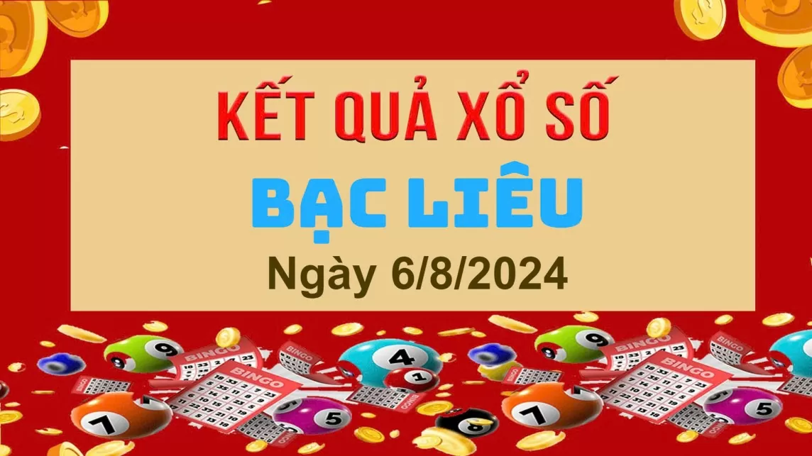 XSBL 6/8, xổ số Bạc Liêu ngày 6 tháng 8, Kết quả xổ số Bạc Liêu thứ Ba ngày 6/8/2024